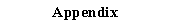 Appendix