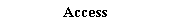Access